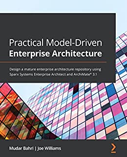 Practical Model-Driven Enterprise Architecture (2022, Packt Publishing, Limited)